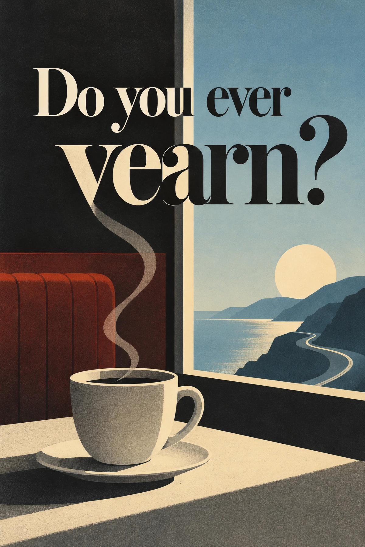 Coffee steam climbs into the descending y while a distant road echoes its curve.