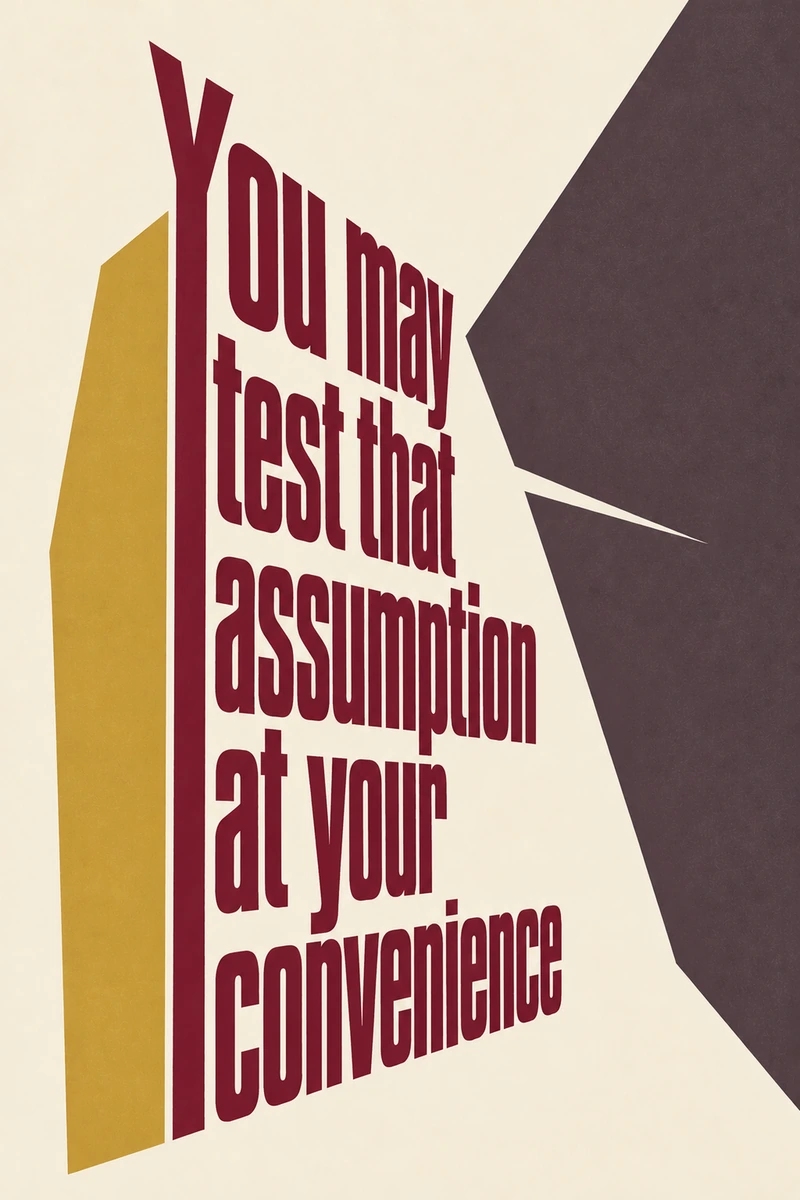 “You may test that assumption at your convenience” in tall burgundy lettering in perspective on cream, with mustard and dark plum angular shapes.